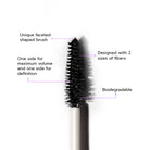 Unique faceted shaped brush; Designed with 2 sizes of fibers; One side for maximum volume and one side for definition; Biodegradable